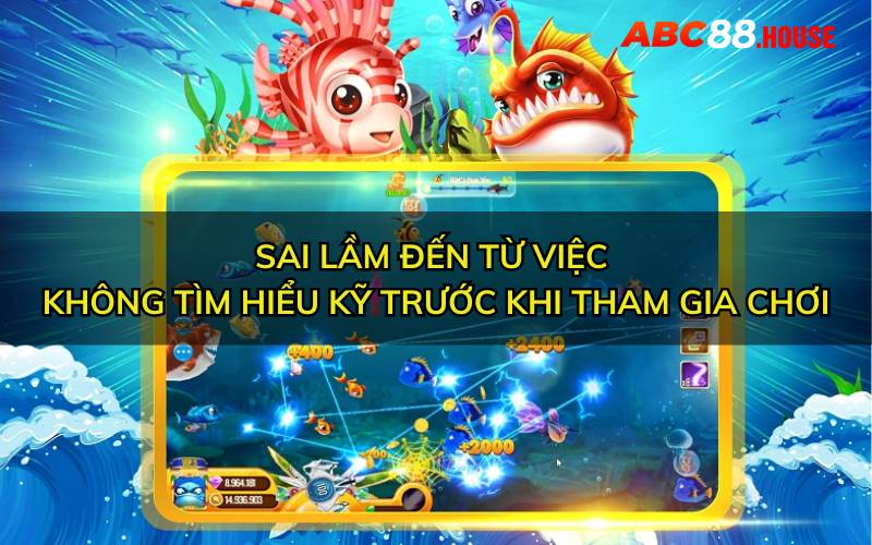 Sai lầm đến từ việc không tìm hiểu kỹ trước khi tham gia chơi